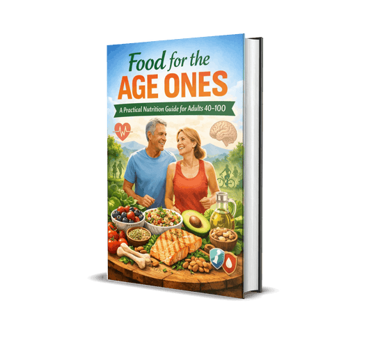 Food for the Age one's A practical nutrition guide for adults 40 to 100 and Above